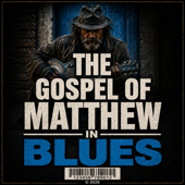 The Gospel of Matthew in Blues