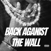 BACK AGANIST THE WALL - Single - BIG LOS