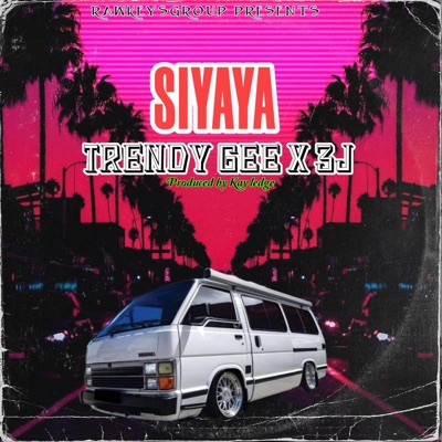 Siyaya (feat. Trendy Gee & 3J) - Single