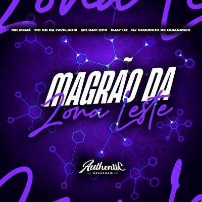 Magrão da Zona Leste (feat. MC RB da Favelinha, DJAY HZ, MC MEMÉ & DJ Neguinho de Guaianases) - Single