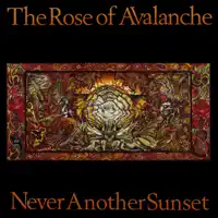 never another sunset — The Rose of Avalanche