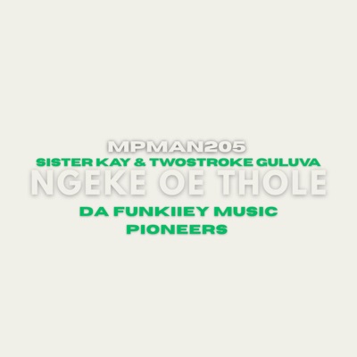 Ngeke oe Thole (feat. Sister Kay & Twostroke Guluva) - Single