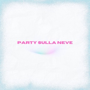 Party Sulla Neve (Radio Edit)