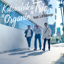 "Organic" feat. LA Strings - Katsushika Trio Cover Art