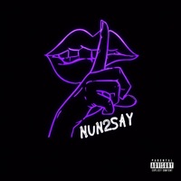 Nun2Say - Single - Quezdadon