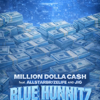 Blue Hunnitz (feat. Million Dolla Cash, AllstarBri’ZeLife & JIG) - Single