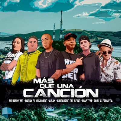 Más Que Una Canción (feat. Díaz Tfm, Dagny El Misionero, Wilianny Mc, Aisak & AO elAlfaOmega) - Single