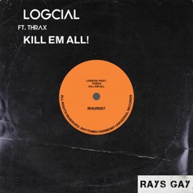 KILL EM ALL (feat. THRAX) Logical