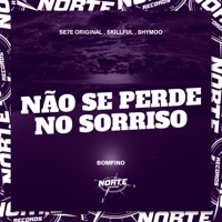 Não Se Perde no Sorriso - Single - Skillful, SHYMOO & SE7E ORIGINAL