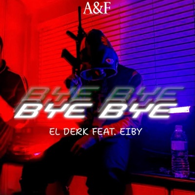 Bye Bye (feat. Eiby) - Single