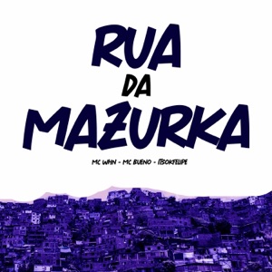 Rua da Mazurka (feat. itsokfelipe & MC Bueno)