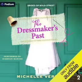The Dressmaker's Past: Brides of Bold Street, Book 2 (Unabridged)