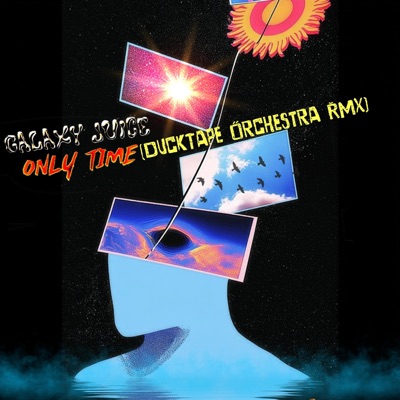 Galaxy Juice Only Time (DuckTape Orchestra RMX) - Single