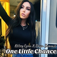 One Little Chance - Single - Kelsey Lynn & Drumdummie