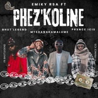 Phez'koline (feat. Prxnce Icis, mtshanakamalume & BhutLegend) - Single - Emiky Rsa