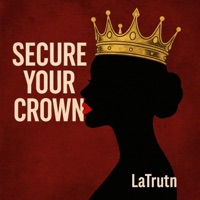 Secure Your Crown - Single - Latruth