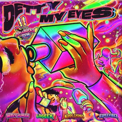 Detty my eyes (feat. Wavy Human, Logeex Seventeen, Espeevibez & KdOG_Cashes) - Single