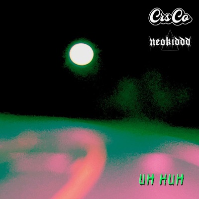 Uh Huh (feat. Neokiddd) - Single