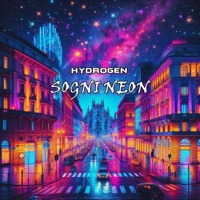 Sogni Neon - Single - Hydrogen