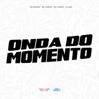 Onda do Momento - Single - MC Kazinho, MC Luizinho, MC Lukinha & Dj Maa