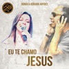 Eu Te Chamo Jesus (feat. Adriana Arydes) - Single