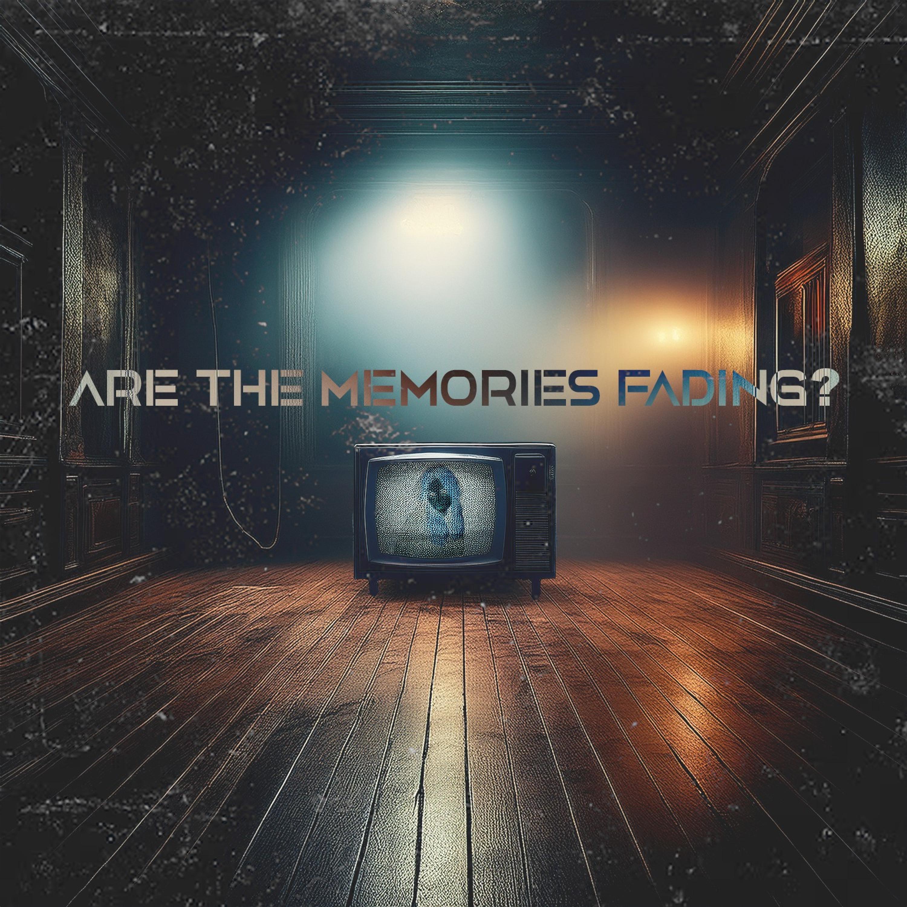 Are The Memories Fading? - Single