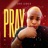 Pray