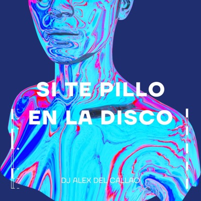 Si Te Pillo En La Disco - Single