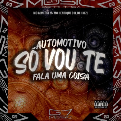 Automotivo Só Vou Te Fala uma Coisa - Single