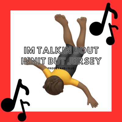 IM TALKIN BOUT INNIT BUT JERSEY - Single