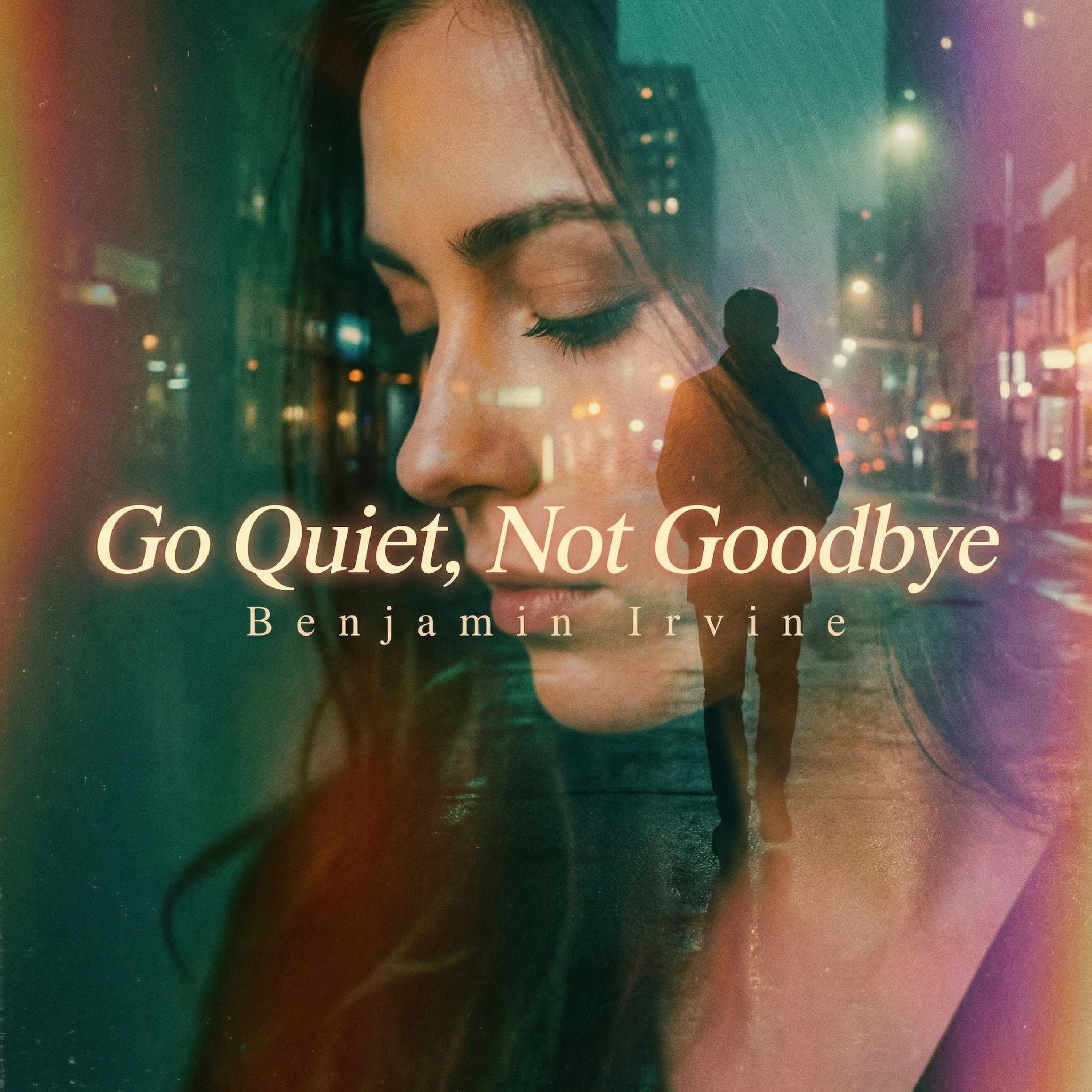 Go Quiet, Not Goodbye - Single