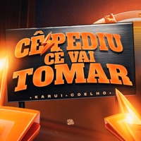 Cê Pediu, Cê Vai Tomar - Single - Karui & Coelho