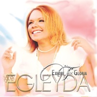 Egleyda Belliard - Exhibe Tu Gloria