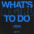 What's A Girl To Do (Yuvèe Remix)