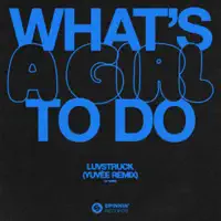 Whats A Girl To Do (Yuvee Remix)