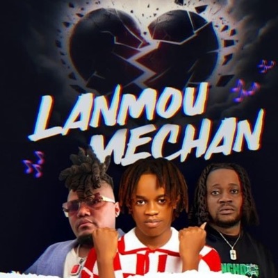 Lanmou mechan (feat. Watson-g & Lil Paul Money) - Single