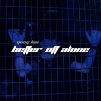 Better Off Alone - Single - Yung Lou