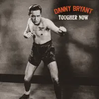 Tougher Now — Danny Bryant