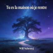 Tu es la maison ou je rentre