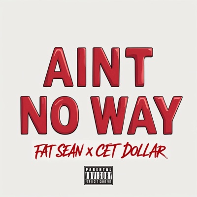 Ain't No Way (feat. Cet Dollar) - Single