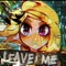 LeaVe mE (Emotional) - Gr8 Chiu lyrics