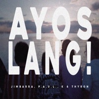 Ayos Lang (feat. Jimbarra, K & P.A.U.L.) - Single - Thyron Kikuiri