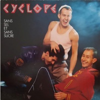 Sans sel et sans sucre - Cyclope