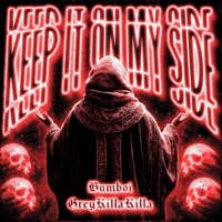 KEEP IT ON MY SIDE - Single - Bumboi & Greykillakilla