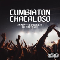Cumbiaton Chacaloso - Single - Enziby The Producer & DJ Toñito Mix