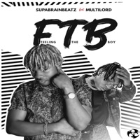 FTB (Feeling the Boy) (feat. Multlord) - Single - SupabrainBeatz