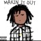 Makin it Out (feat. KartaSoSolid) - pakktd lyrics