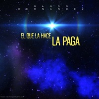 El Que la Hace la Paga - Single - Nando Hernandez