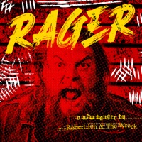 Rager - Single - Robert Jon & The Wreck