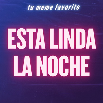 tu meme favorito - Esta Linda la Noche